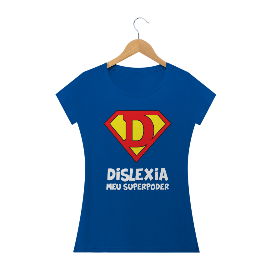 Nome do produto  Camiseta Dislexia Meu Superpoder | Feminina 