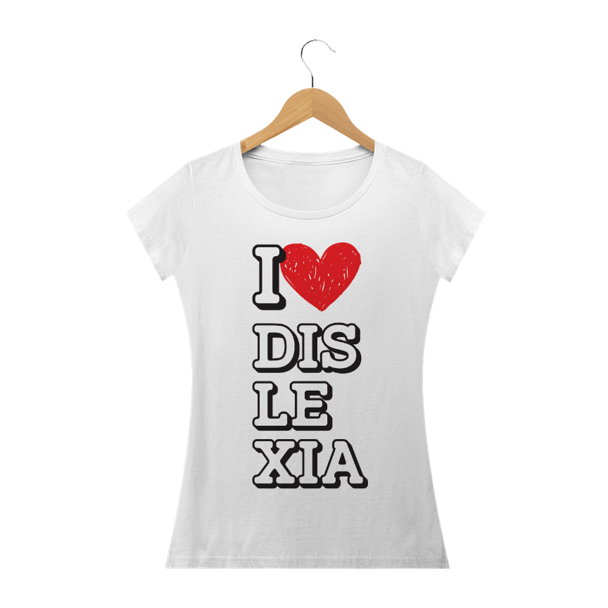 Nome do produto  Camiseta DislexClub Modelo I Love Dislexia | Feminina